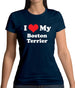 I Love My Boston Terrier Womens T-Shirt