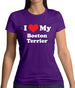 I Love My Boston Terrier Womens T-Shirt