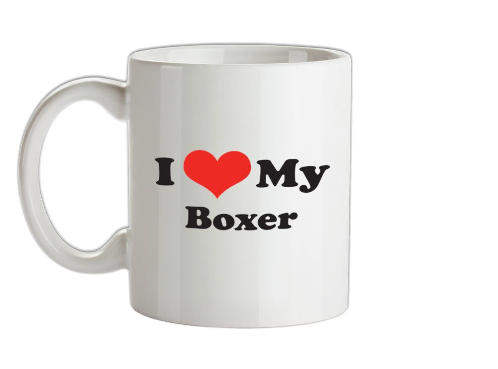 I Love My Boxer Ceramic Mug