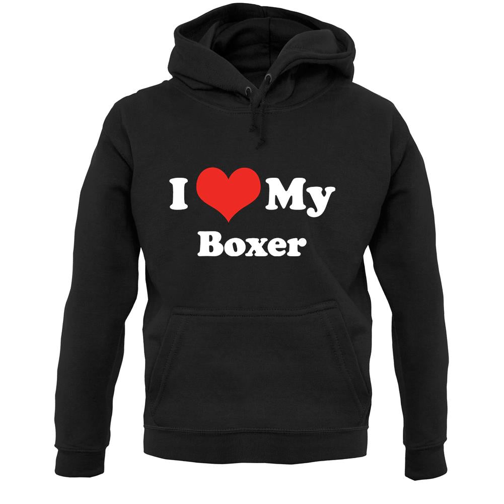 I Love My Boxer Unisex Hoodie