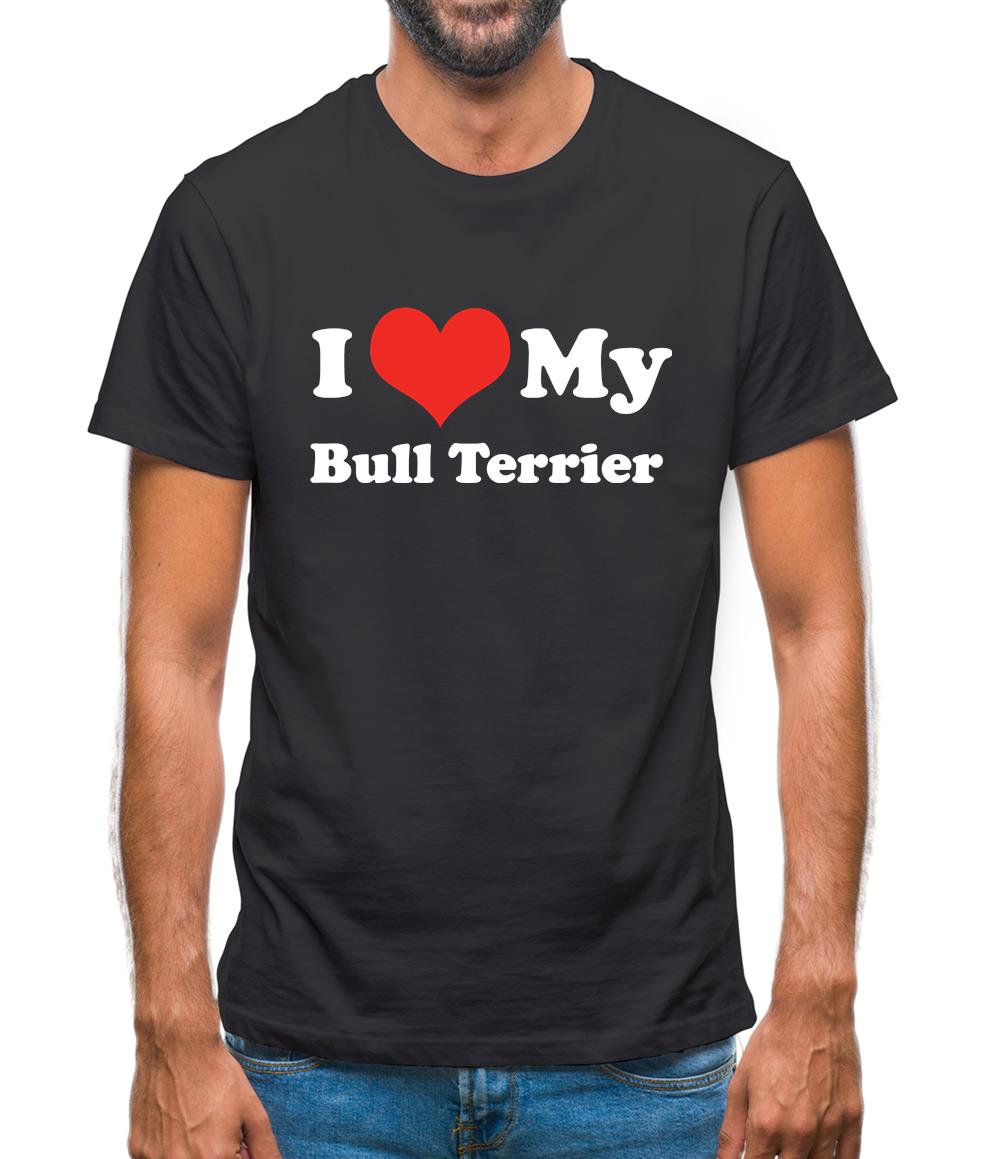 I Love My Bull Terrier Mens T-Shirt