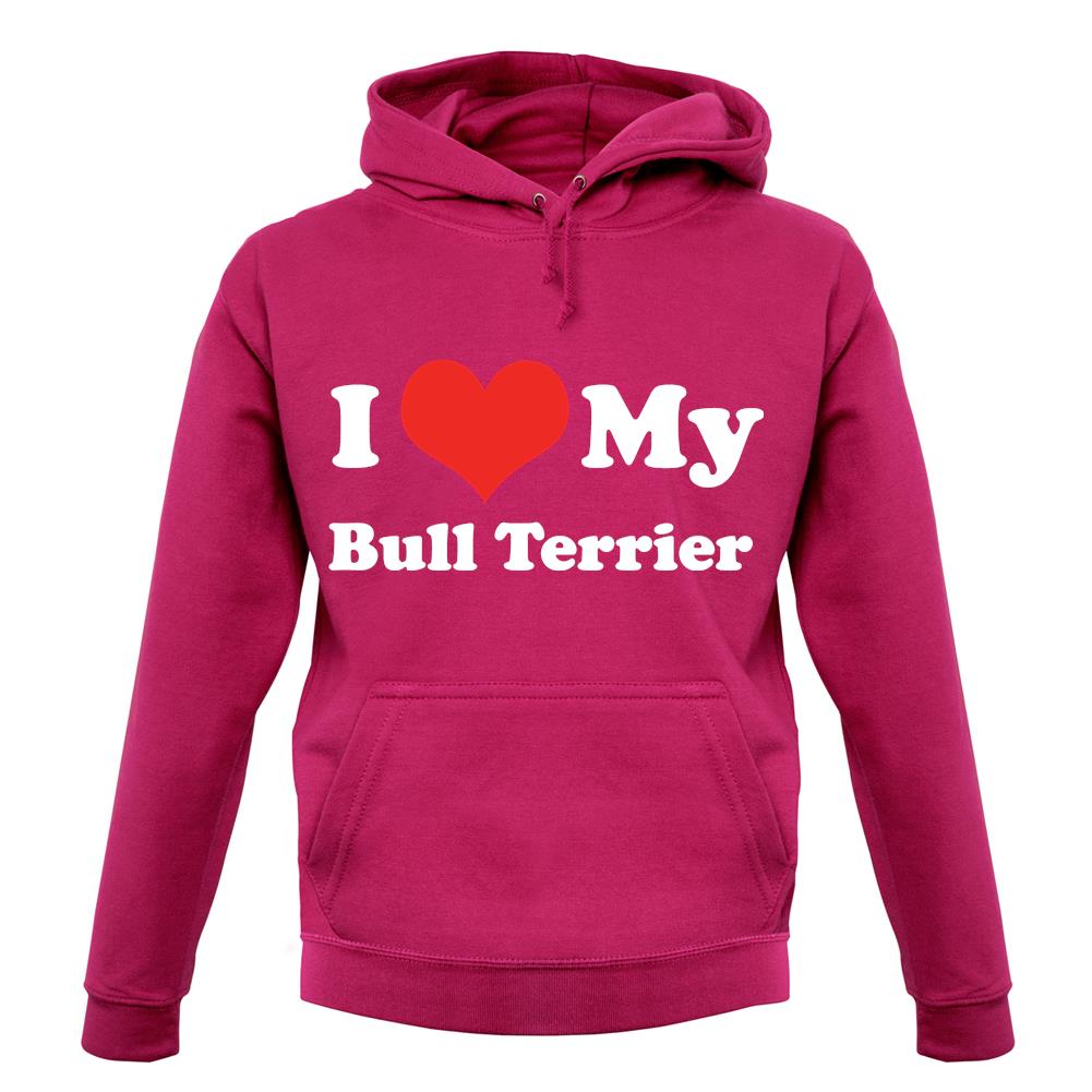 I Love My Bull Terrier unisex hoodie