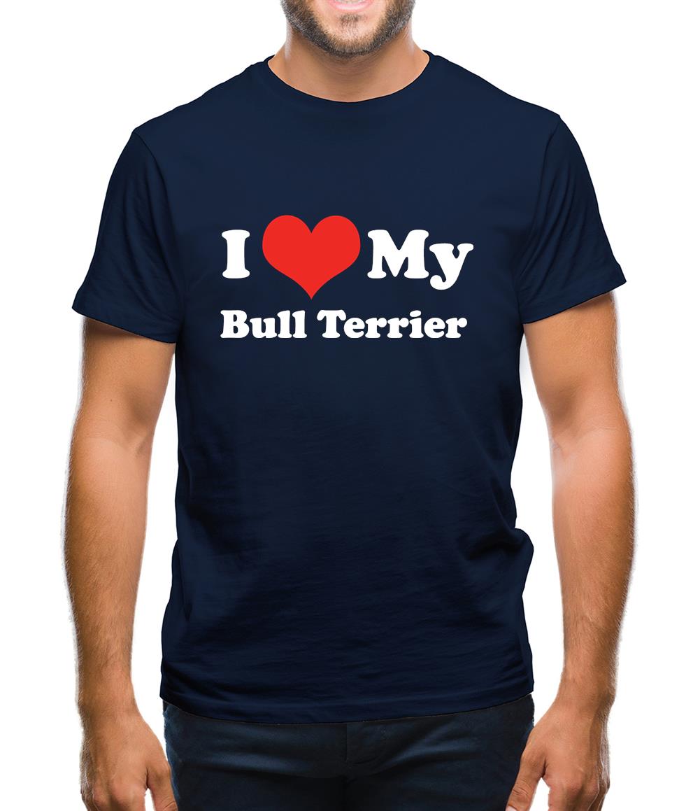 I Love My Bull Terrier Mens T-Shirt