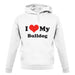 I Love My Bulldog unisex hoodie