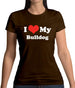 I Love My Bulldog Womens T-Shirt