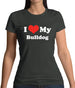 I Love My Bulldog Womens T-Shirt