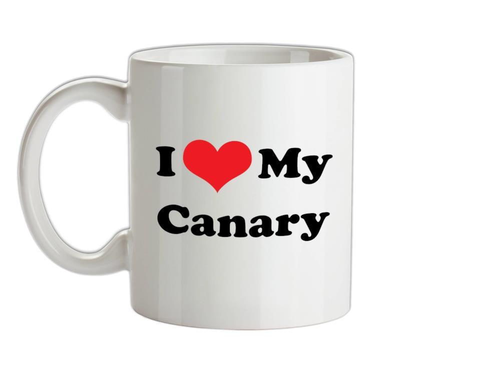 I Love My Canary Ceramic Mug