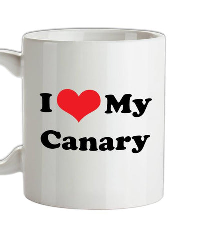 I Love My Canary Ceramic Mug