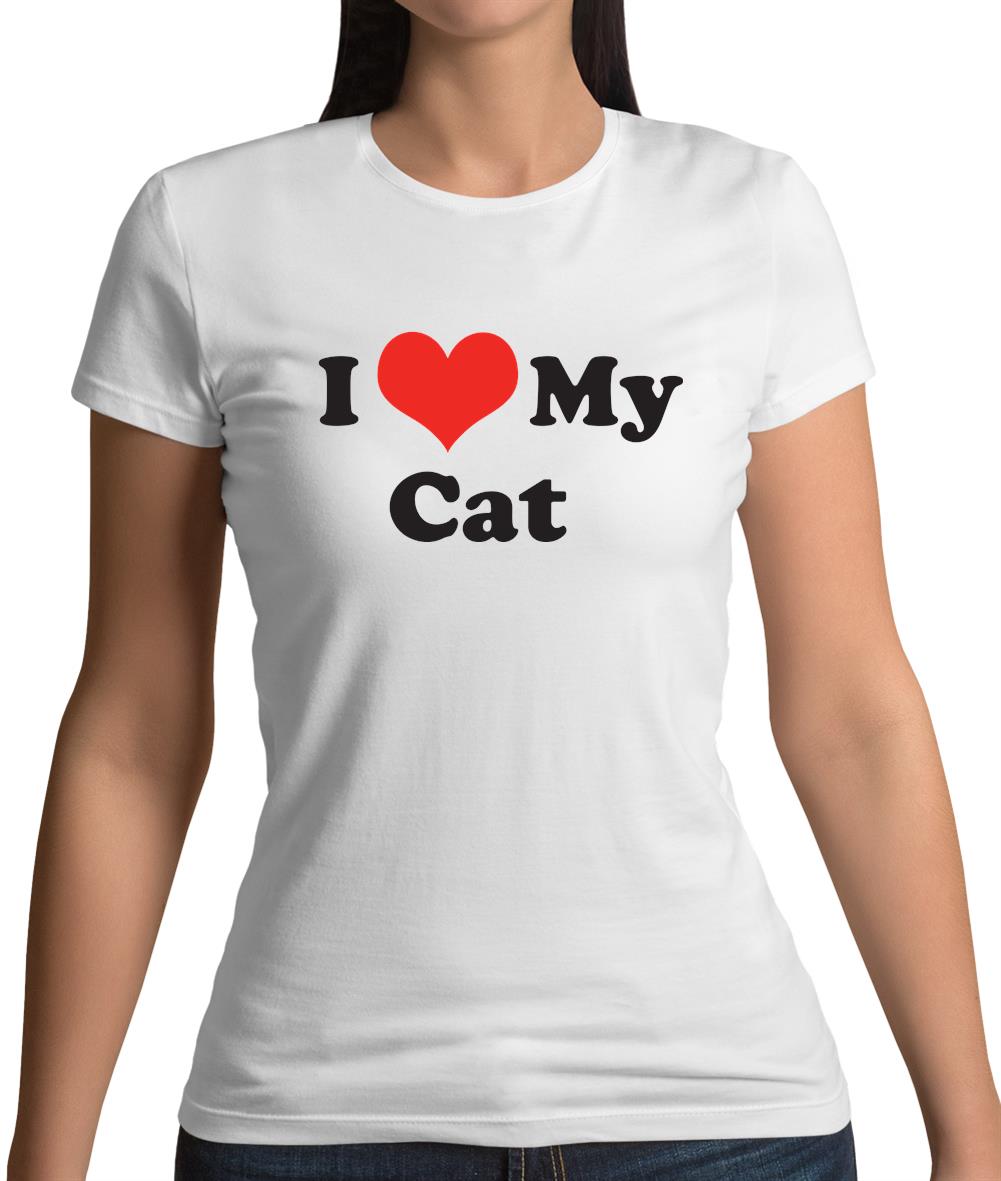 I Love My Cat Womens T-Shirt