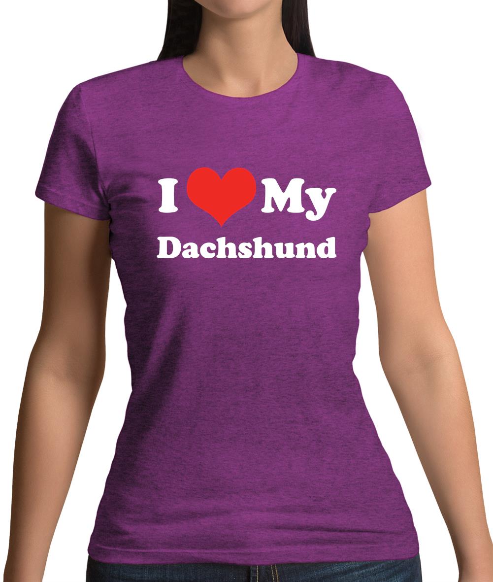 I Love My Dachshund Womens T-Shirt