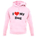 I Love My Dog unisex hoodie
