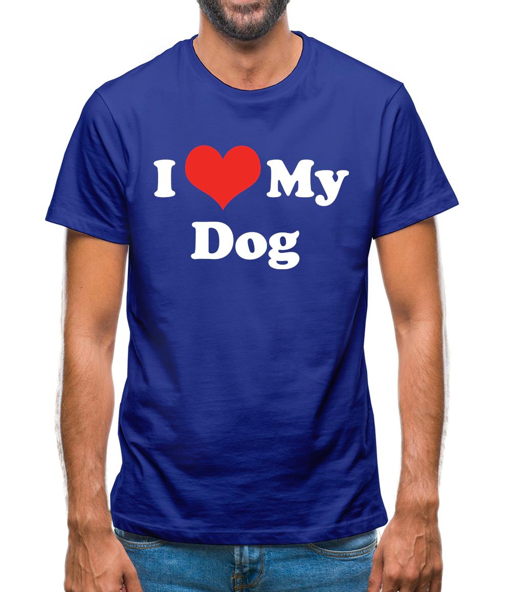 I Love My Dog Mens T-Shirt