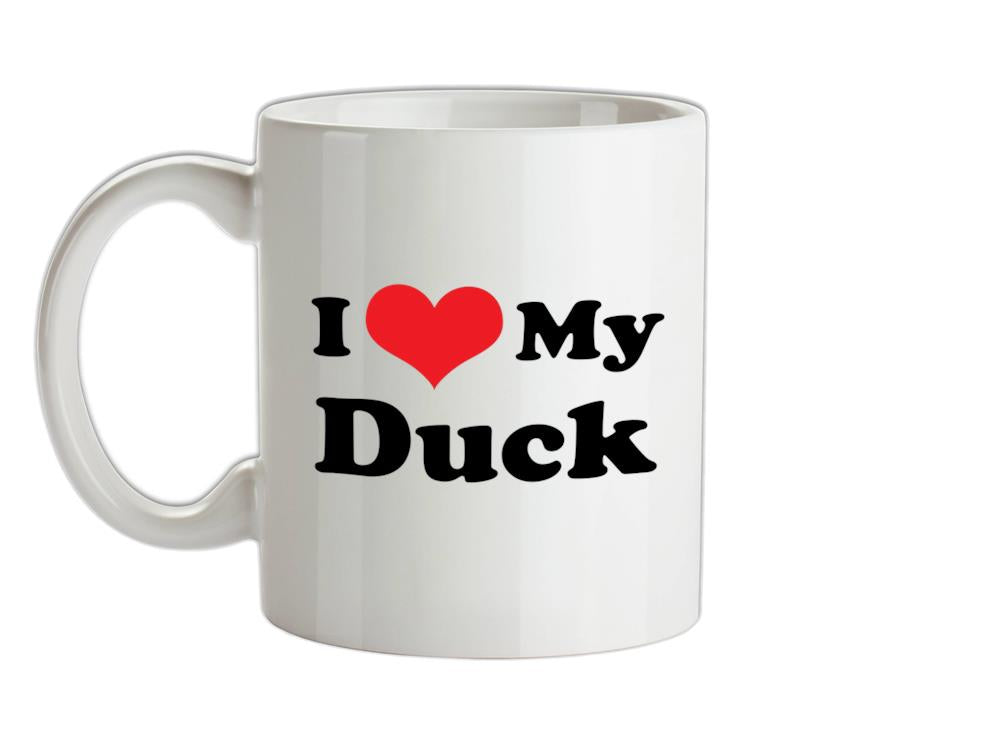 I Love My Duck Ceramic Mug
