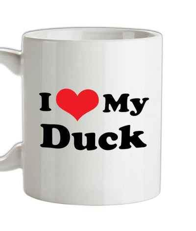I Love My Duck Ceramic Mug