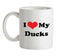 I Love My Ducks Ceramic Mug