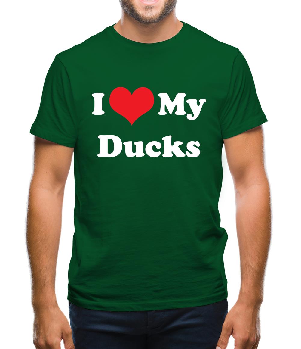 I Love My Ducks Mens T-Shirt