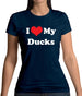 I Love My Ducks Womens T-Shirt