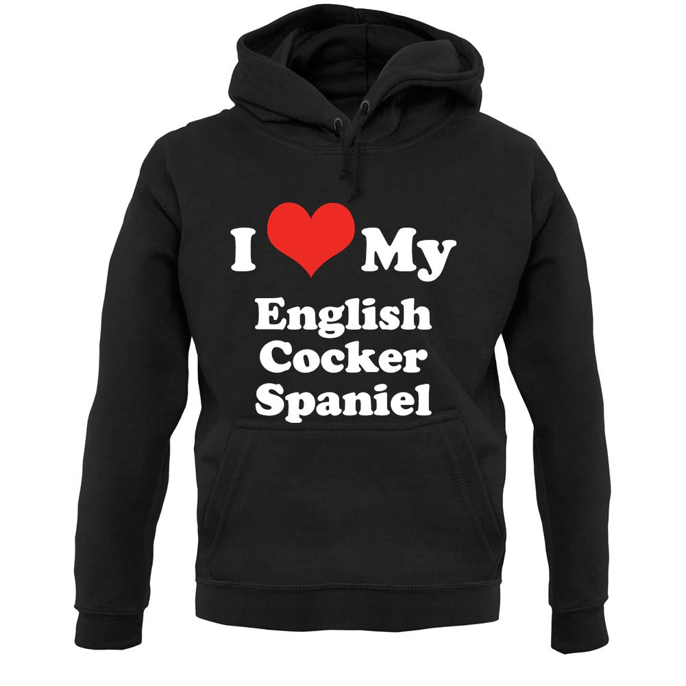 I Love My English Cocker Spaniel Unisex Hoodie
