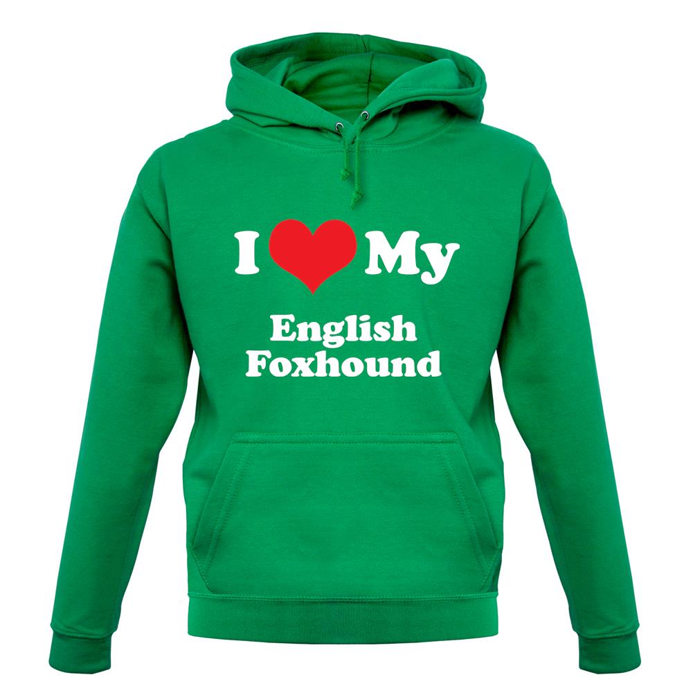 I Love My English Fox Hound unisex hoodie
