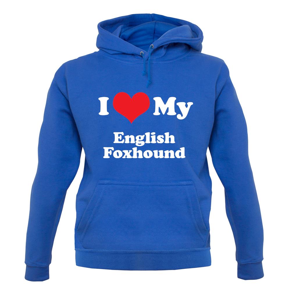 I Love My English Fox Hound unisex hoodie
