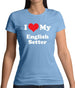 I Love My English Setter Womens T-Shirt
