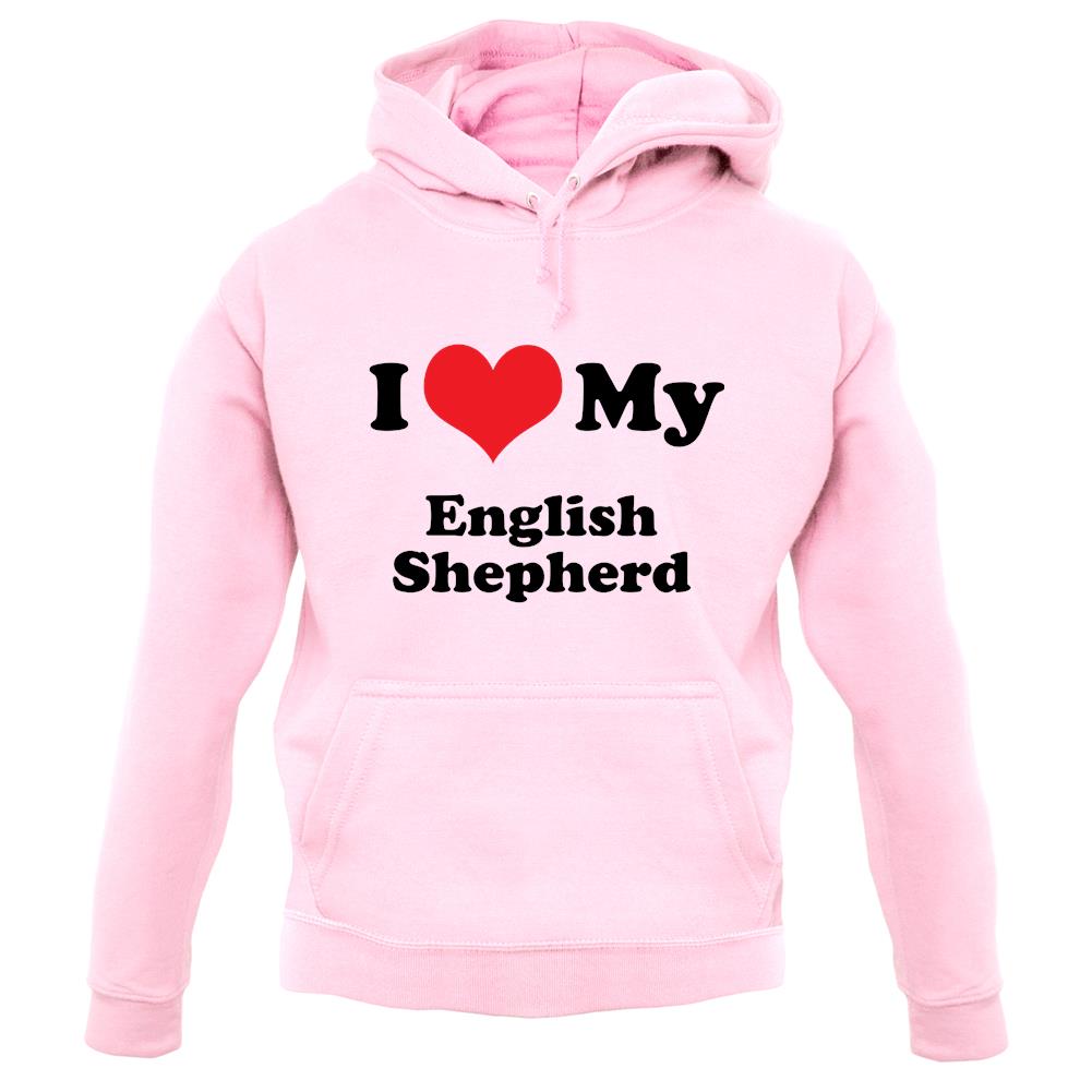 I Love My English Shepherd unisex hoodie