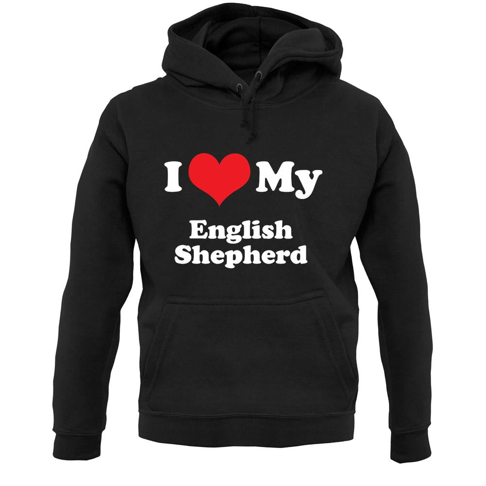 I Love My English Shepherd Unisex Hoodie