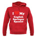 I Love My English Springer Spaniel unisex hoodie