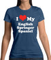 I Love My English Springer Spaniel Womens T-Shirt