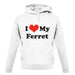 I Love My Ferret unisex hoodie