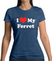 I Love My Ferret Womens T-Shirt