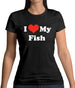 I Love My Fish Womens T-Shirt