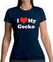 I Love My Gecko Womens T-Shirt