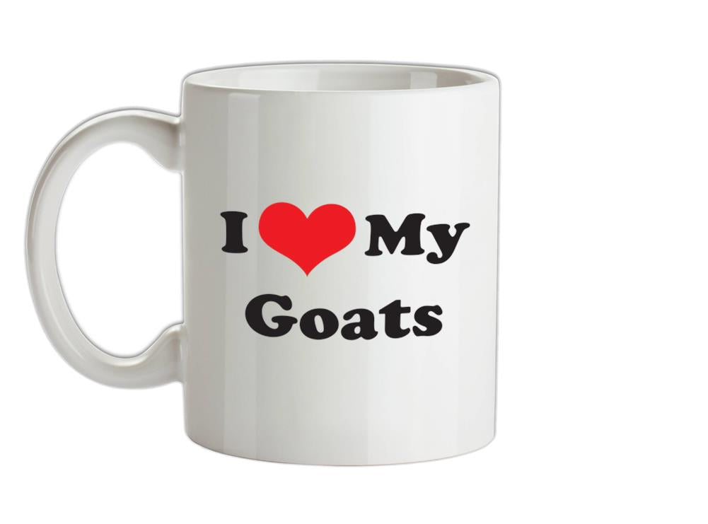 I Love My Goats Ceramic Mug