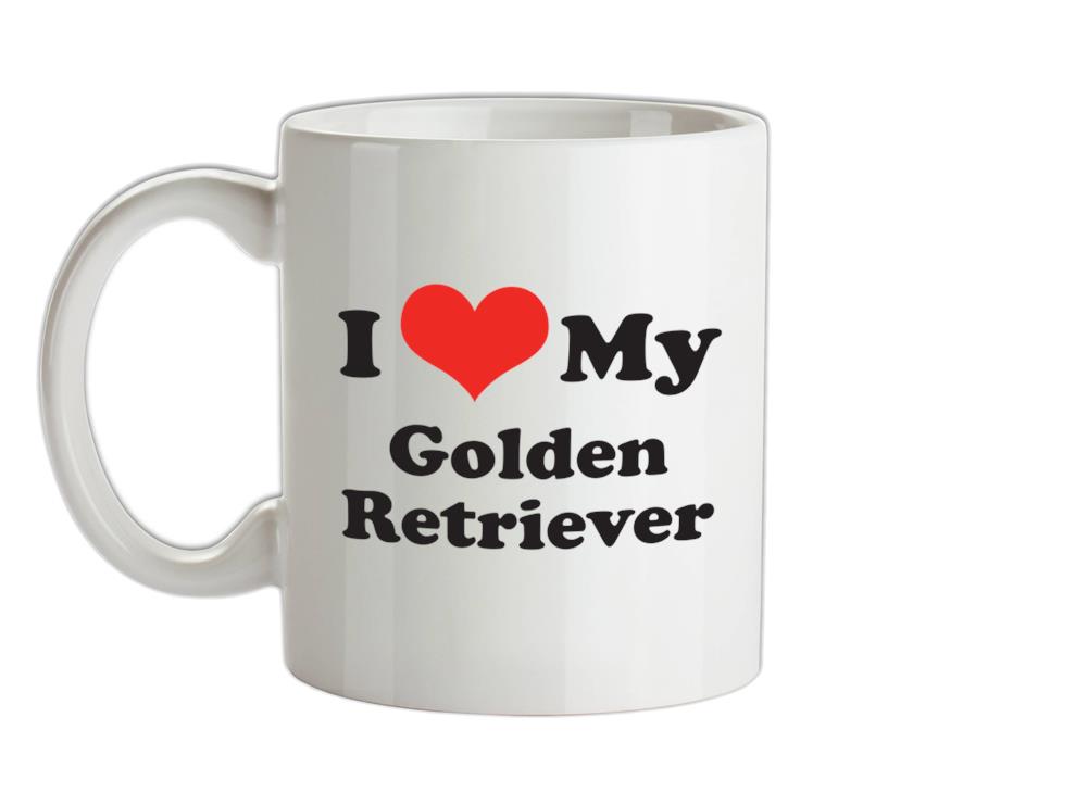 I Love My Golden Retriever Ceramic Mug