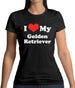 I Love My Golden Retriever Womens T-Shirt