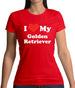 I Love My Golden Retriever Womens T-Shirt