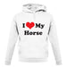 I Love My Horse unisex hoodie