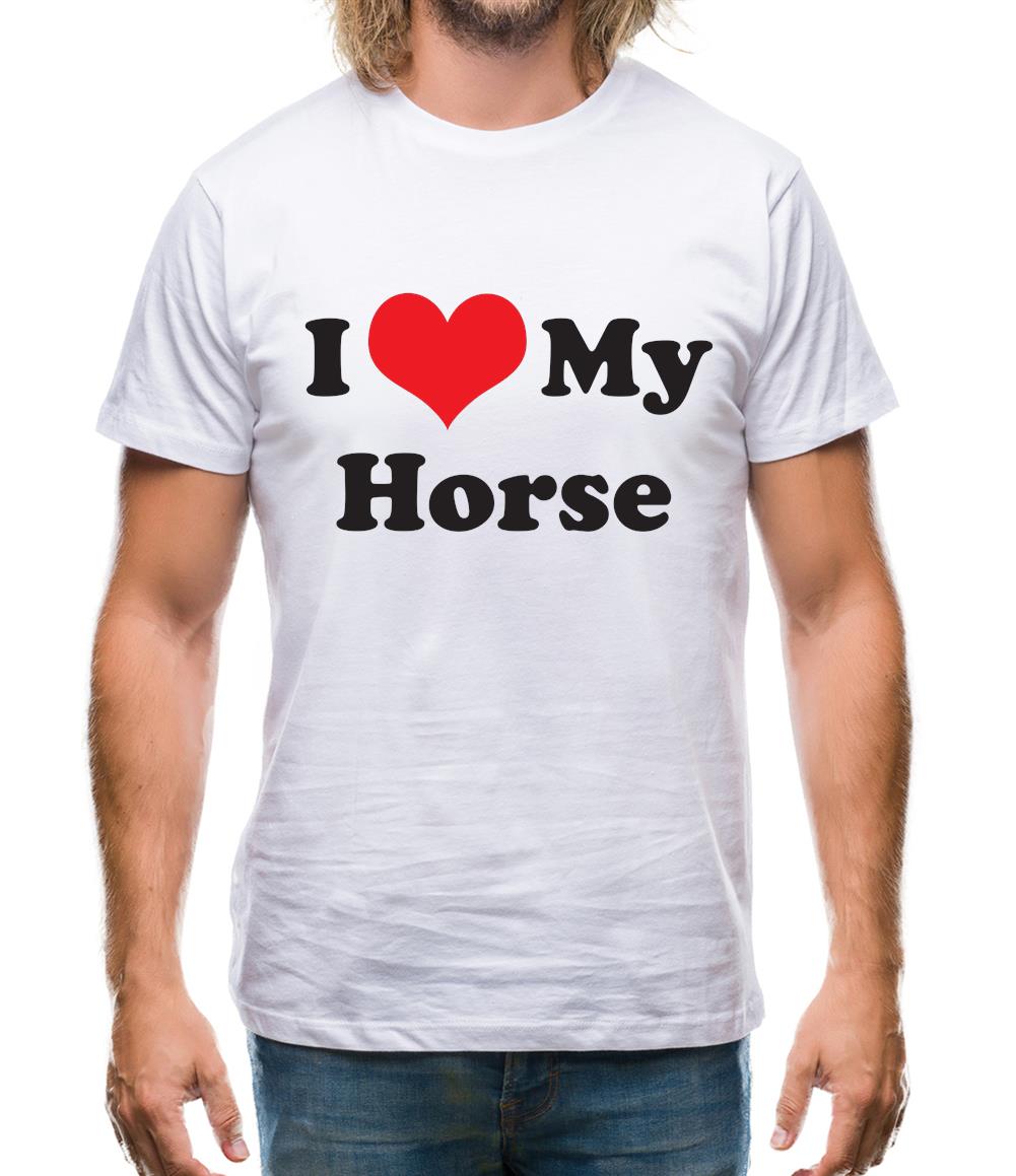 I Love My Horses Mens T-Shirt