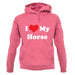 I Love My Horses unisex hoodie