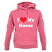 I Love My Horse unisex hoodie