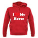 I Love My Horse unisex hoodie