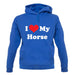 I Love My Horse unisex hoodie