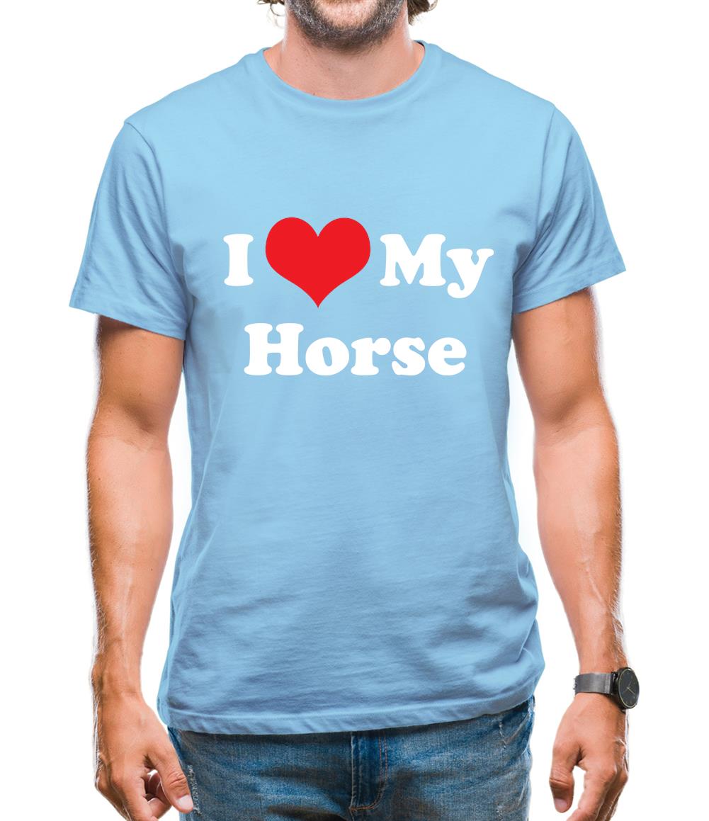 I Love My Horse Mens T-Shirt