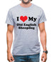 I Love My Old English Sheepdog Mens T-Shirt