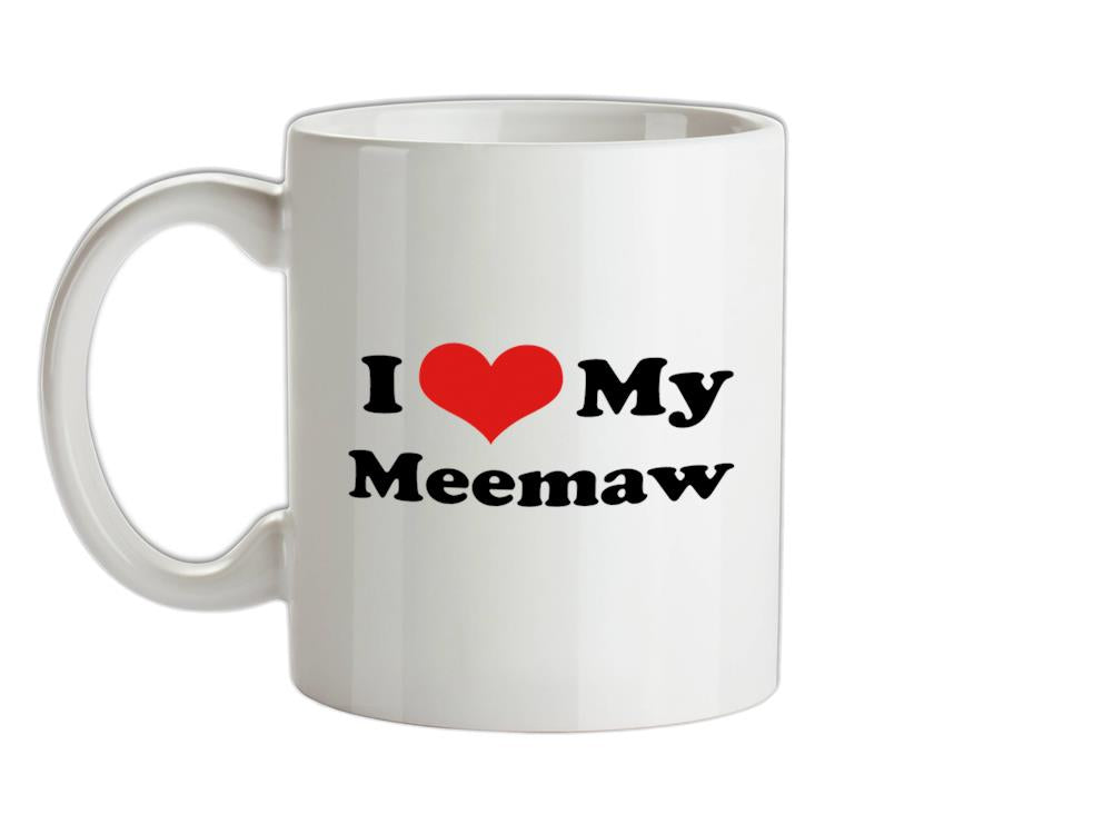 I Love My Meemaw Ceramic Mug