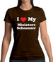 I Love My Miniature Schnauzer Womens T-Shirt