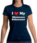 I Love My Miniature Schnauzer Womens T-Shirt