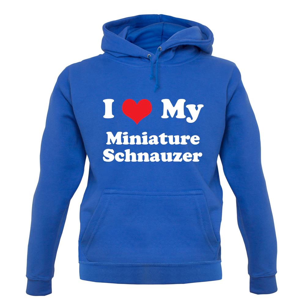 I Love My Miniature Schnauzer unisex hoodie