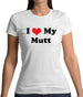 I Love My Mutt Womens T-Shirt